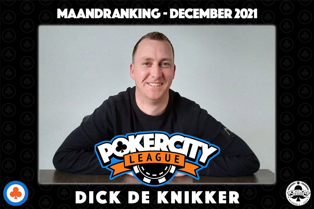 PokerCity League - Maandranking december 2021 - Dick de Knikker