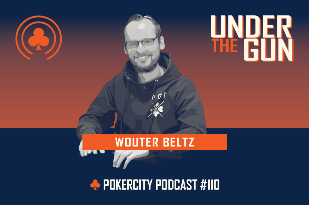 PokerCity Podcast #110 Under The Gun | Wouter Beltz